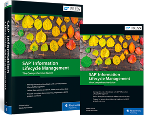 SAP Information Lifecycle Management: The Comprehensive Guide