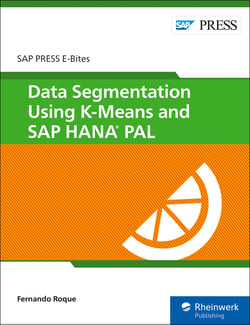 Data Segmentation Using K-Means and SAP HANA PAL