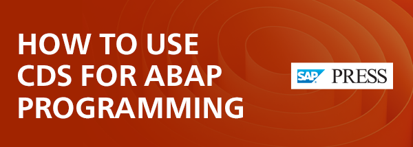 How to Use CDS for ABAP Programming