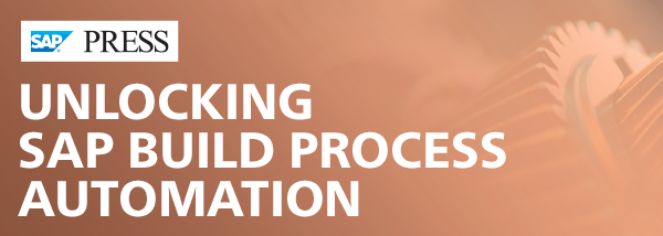 Unlocking SAP Build Process Automation