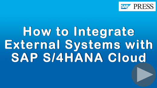 How to Integrate External Systems with SAP S/4HANA