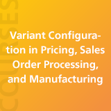 Variant Configuration in Pricing, Sales Order Processing, and Manufacturing