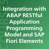 Integration with ABAP RESTful Application Programming Model and SAP Fiori Elements