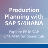 Production Planning with SAP S/4HANA