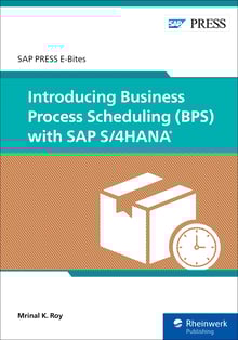 Introducing Business Process Scheduling (BPS) with SAP S/4HANA